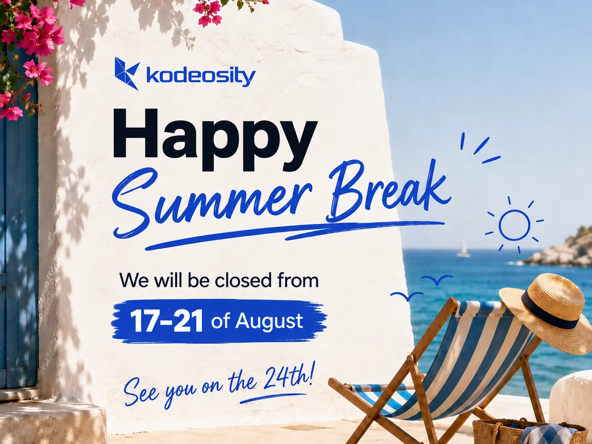 Kodeosity summer break, 17-21 August