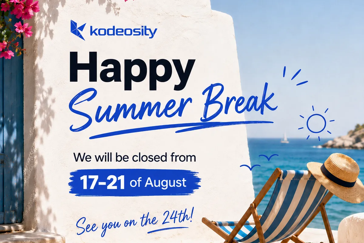 Kodeosity summer break, 17-21 August