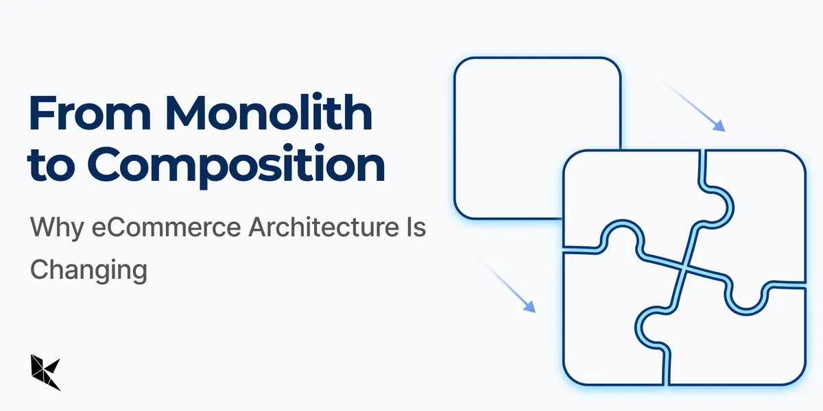 img of From Monolith to Composable Commerce: Why eCommerce Architecture Is Changing